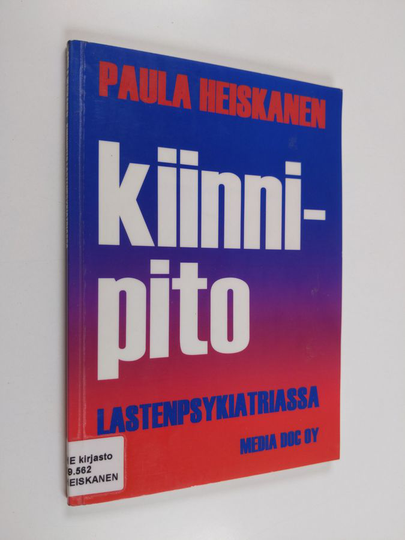 Paula Heiskanen : Kiinnipito lastenpsykiatriassa
