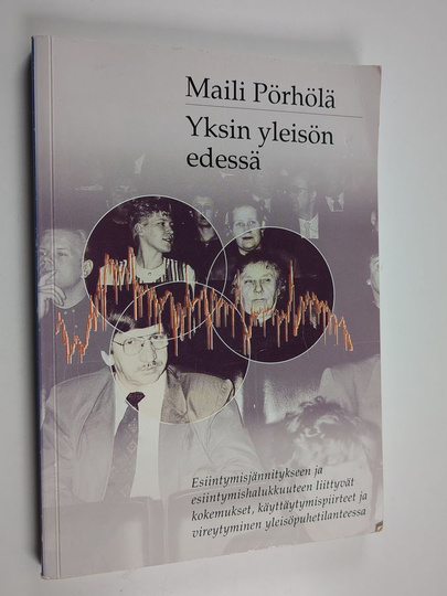 Maili Pörhölä : Yksin yleisön edessä : esiintymisjännitykseen ja esiintymishalukkuuteen liittyvät kokemukset, käyttäytymispiirteet ja vireytyminen ...