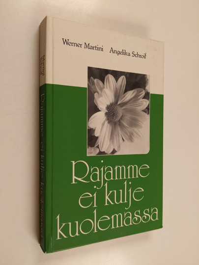 Werner Martini : Rajamme ei kulje kuolemassa : saatamme Martinin kuolemaan