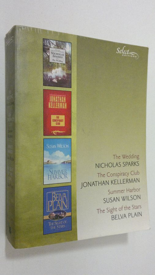 Select Editions ; Sparks, Nicholas : The Wedding / Kellerman, Jonathan : The Conspiracy Club / Wilson, Susan : Summer Harbor / Plain, Belva : The ...