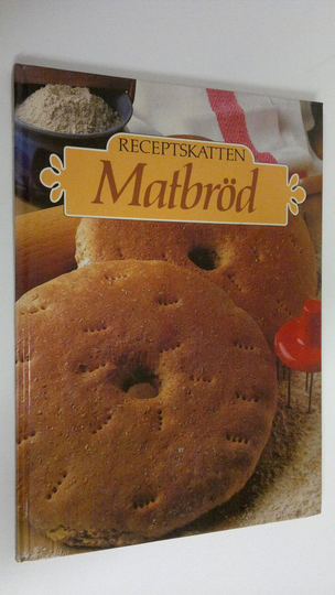 Matbröd : ingår i serien receptskatten sammanställd