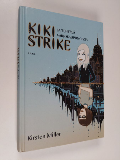 Kirsten Miller : Kiki Strike ja tehtävä varjokaupungissa
