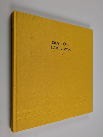 Tuija Valta : Olvi Oyj 120 vuotta 1878-1978