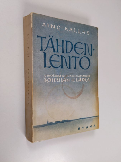 Aino Kallas : Tähdenlento : virolaisen runoilijattaren Koidulan elämä