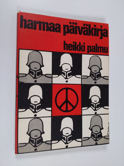Heikki Palmu : Harmaa päiväkirja : Kuvia Suomen puolustuslaitoksesta