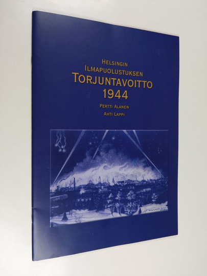 Pertti Alanen : Helsingin ilmapuolustuksen torjuntavoitto 1944