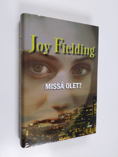 Joy Fielding : Missä olet