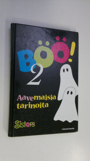 Eeva Puhakainen (toim.) : Böö! 2, Aavemaisia tarinoita