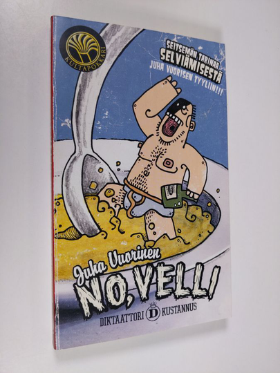 Juha Vuorinen : No, velli. eli, seitsemän tarinaa selviämisestä