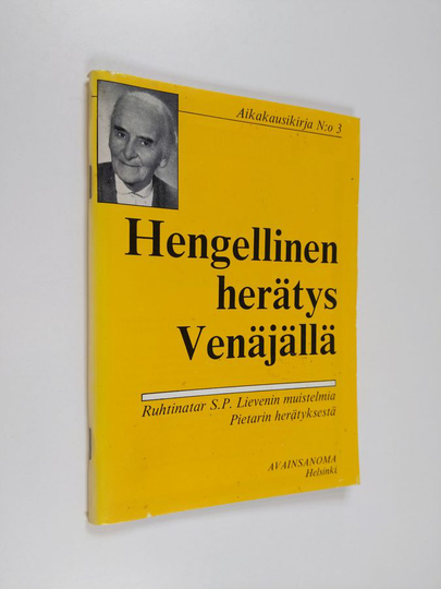 Sofie P. Lieven : Hengellinen herätys Venäjällä : ruhtinatar S. P. Lievenin muistelmia Pietarin herätyksestä