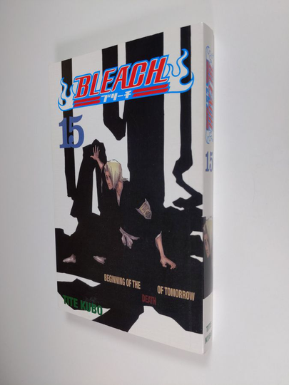Tite Kubo : Bleach, 15 - Beginning of the death of tomorrow - Beginning of the death of tomorrow