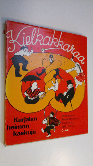 Pentti Huovinen (toim.) : Kielkakkaraa : Karjalan heimon kaskuja