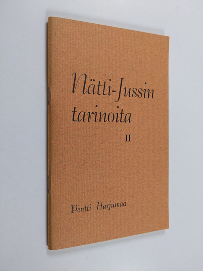 Pentti Harjumaa : Valikoima Nätti-Jussin tarinoita 2