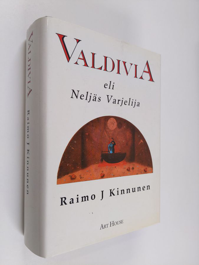 Raimo J. Kinnunen : Valdivia, eli, Neljäs varjelija : romaani