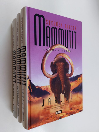 Stephen Baxter : Mammutit 1-3 ; Hopeaturkki ; Pitkähammas ; Jääluu