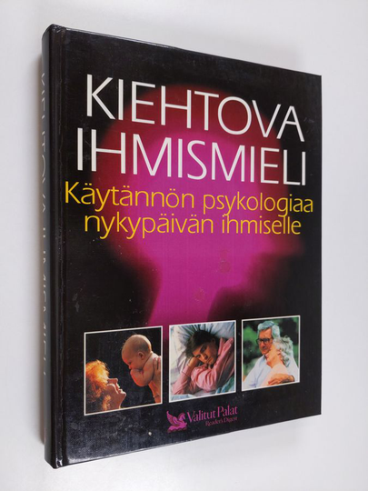 Leena Taavitsainen-Petäjä : Kiehtova ihmismieli : käytännön psykologiaa nykypäivän ihmiselle