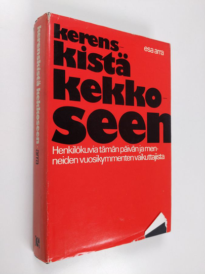 Esa Arra : Kerenskistä Kekkoseen : henkilökuvia tämän päivän ja menneiden vuosikymmenten vaikuttajista