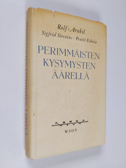 Rolf Arnkil : Perimmäisten kysymysten äärellä : kirjeenvaihtoa ja kirjoitelmia sairaskammion hiljaisuudessa