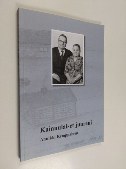 Annikki Kemppainen : Kainuulaiset juureni