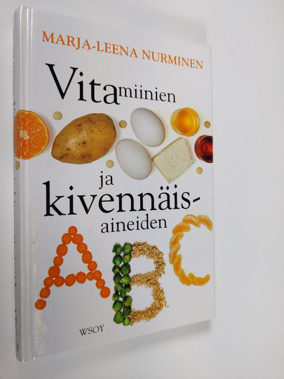 Marja-Leena Nurminen : Vitamiinien ja kivennäisaineiden ABC