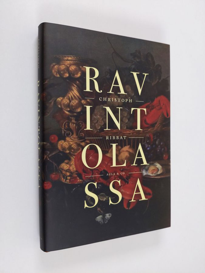 Christoph Ribbat : Ravintolassa : ruoan maukas historia