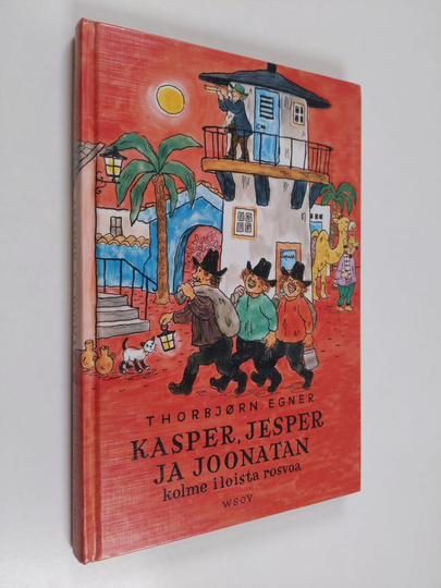 Thorbjörn Egner : Kasper, Jesper ja Joonatan : kolme iloista rosvoa