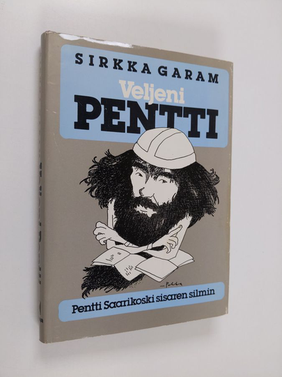 Sirkka Garam : Veljeni Pentti : Pentti Saarikoski sisaren silmin