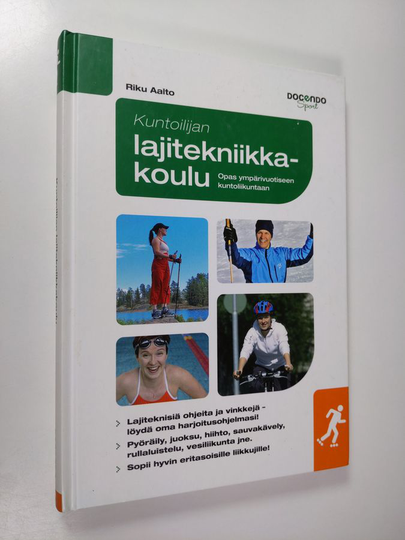 Riku Aalto : Kuntoilijan lajitekniikkakoulu : opas ympärivuotiseen kuntoliikuntaan