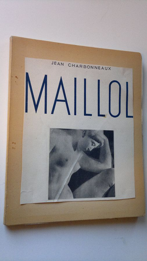 Jean Charbonneaux : Maillol : Photographies de Andre Steiner