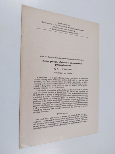 Arvid Wretlind : Modern principles of the use of fat emulsions in parenteral nutrition (from the Nutrition Unit, Caroline Hospital, Stockholm)