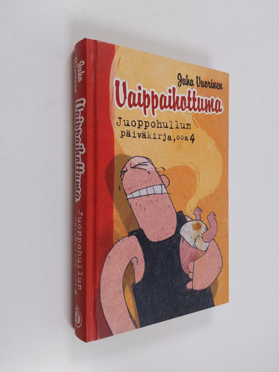 Juha Vuorinen : Juoppohullun päiväkirja Osa 4, Vaippaihottuma