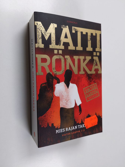 Matti Rönkä : Mies rajan takaa (sis kirjat Tappajan näköinen mies ; Hyvä veli, paha veli ; Ystävät kaukana)
