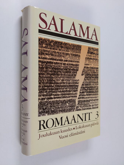 Hannu Salama : Romaanit 3 : Joulukuun kuudes ; Lokakuun päiviä ; Vuosi elämästäni