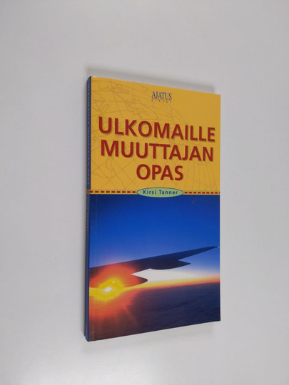 Kirsi Tanner : Ulkomaille muuttajan opas