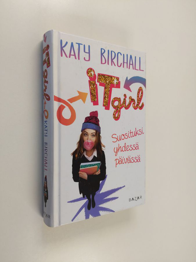 Katy Birchall : It girl : suosituksi yhdessä päivässä - Suosituksi yhdessä päivässä