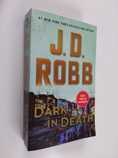 J. D. Robb : Dark in Death - An Eve Dallas Novel (In Death, Book 46)