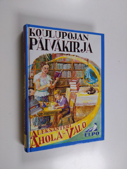 Aleksanteri Ahola-Valo : Koulupojan päiväkirja Osa 2, 26.8.1908-31.7.1909
