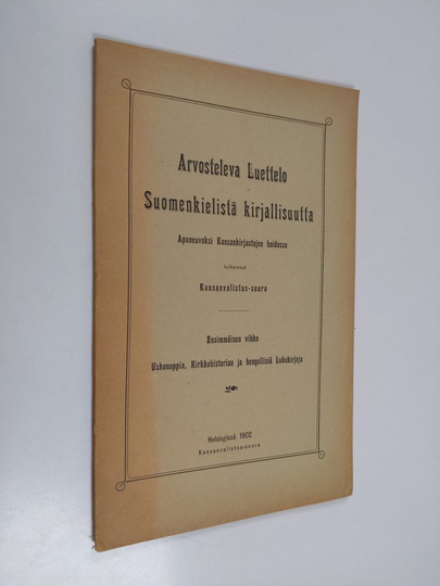 Arvosteleva luettelo suomenkielistä kirjallisuutta ; apuneuvoksi kansankirjastojen hoidossa, Ensimmäinen vihko - Uskonoppia, kirkkohistoriaa ja ...