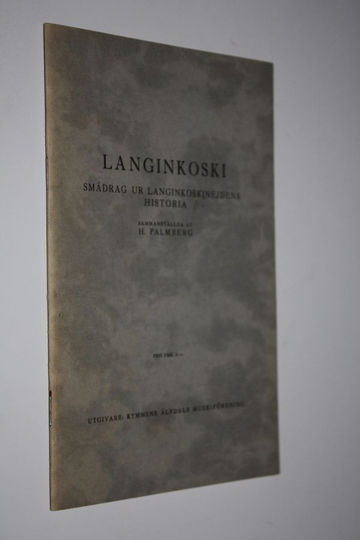 Harry Palmberg : Langinkoski : smådrag ur Langinkoskinejdens historia