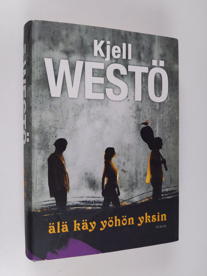 Kjell Westö : Älä käy yöhön yksin