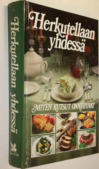 Hannele Hietala-Spaskos (vastaava toim.) : Herkutellaan yhdessä : miten kutsut onnistuvat