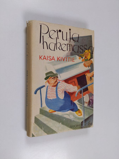 Kaisa Kivitie : Peruja hakemassa : leikillinen romaani