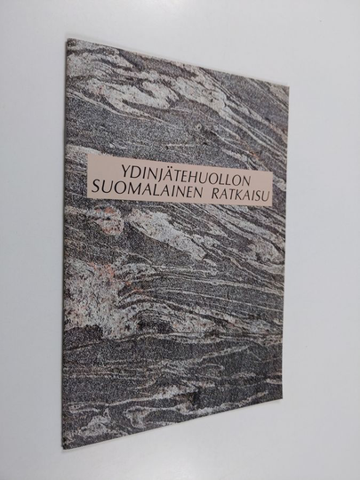 Ydinjätehuollon suomalainen ratkaisu