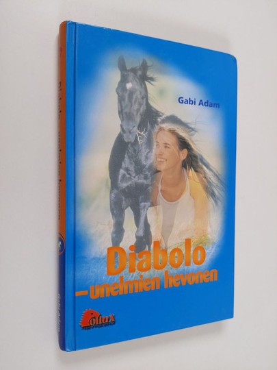 Gabi Adam : Diabolo - unelmien hevonen