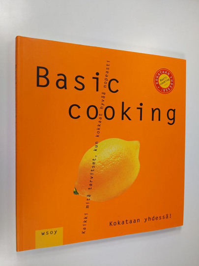 Sabine Sälzer : Basic cooking : kaikki mitä tarvitset, kun kokkaat hyvää nopeasti - Kokataan yhdessä!
