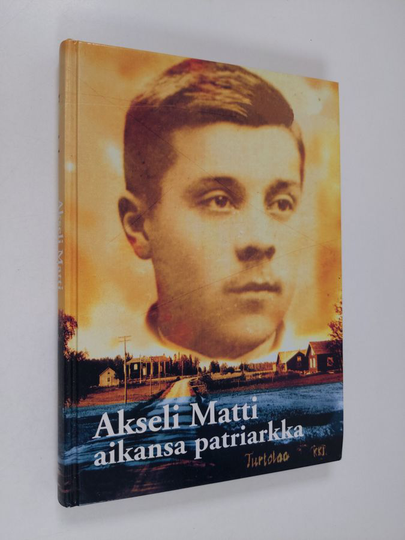 Eero Aska : Akseli Matti : aikansa patriarkka