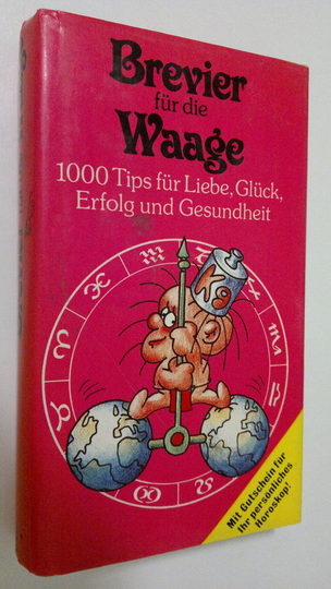 Heinz Fidelsberger : Brevier fur die Waage : 100 Tips fur Liebe, Gluck, Erfolg und Gesundheit