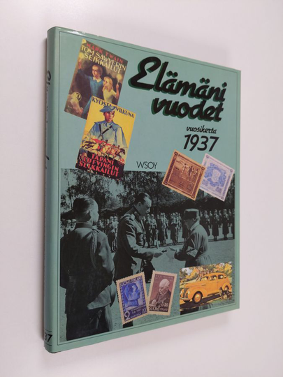 Antero Raevuori ym. : Elämäni vuodet : Vuosikerta 1937, Ajankuvia vuosilta 1937-1957