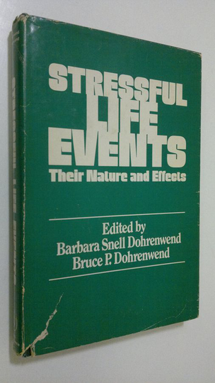 Barbara Snell Dohrenwend : Stressful life events : their nature and effects