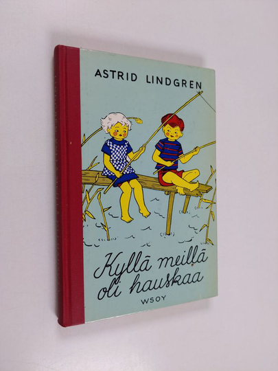 Astrid Lindgren : Kyllä meillä oli hauskaa